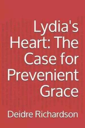 Lydia's Heart: The Case for Prevenient Grace