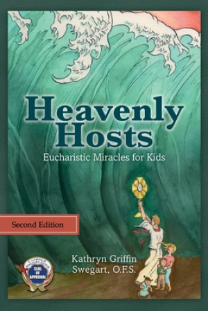 Heavenly Hosts: Eucharistic Miracles for Kids