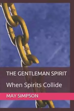 The Gentleman Spirit: When Spirits Collide