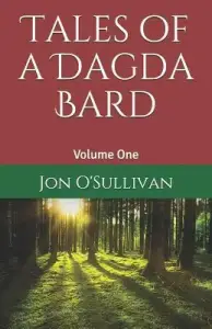 Tales of a Dagda Bard: Volume One