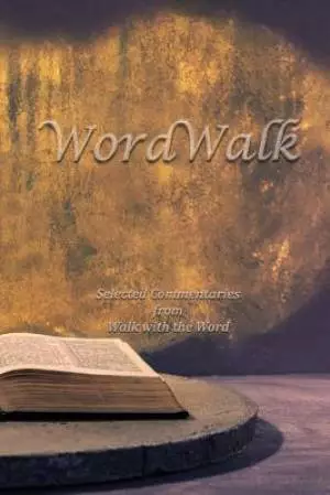 WordWalk: Selected Commentaries from Walk with the Word