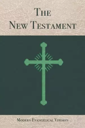 The New Testament: Modern Evangelical Version