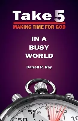 Take 5: Making Time for God in A Busy World