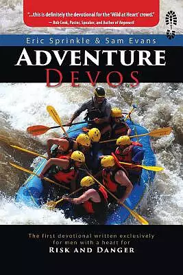 Adventure Devos: The first devotional written exclusively for men with a heart for Risk and Danger