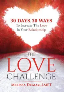 The Love Challenge: 30 Days, 30 Ways To Increase The Love In Your Relationship