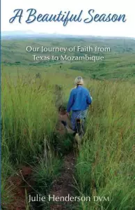 A Beautiful Season: Our Journey of Faith from Texas to Mozambique