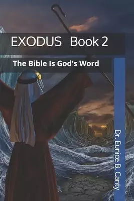 Exodus Book 2: The Bible Is God's Word