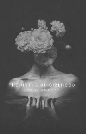 The Myths of Girlhood