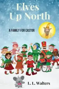 Elves Up North: A Family for Castor