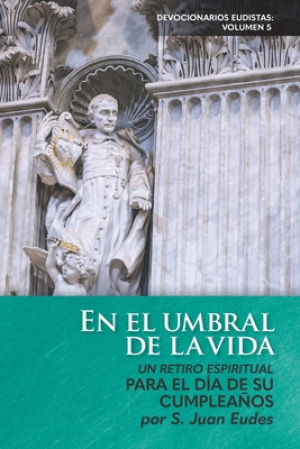En el umbral de la vida: Un retiro espiritual: para el d