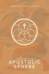 Understanding the Apostolic Sphere