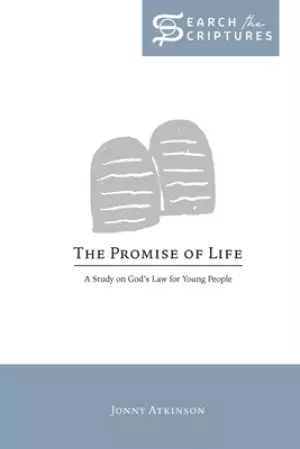 The Promise of Life: A Study on God's Law for Young People