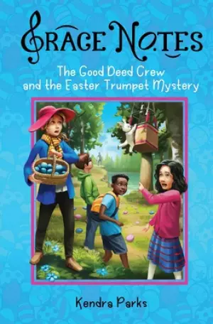 The Good Deed Crew and the Easter Trumpet Mystery