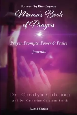 Mama's Book of Prayers: Prayer, Prompts, Power, and Praise Journal