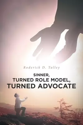 Sinner, Turned Role Model, Turned Advocate: Revised Edition