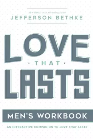 Love That Lasts for Men: (12 Essential Ways Workbooks) (Volume 1)