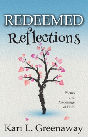 Redeemed Reflections: Poems and Ponderings of Faith