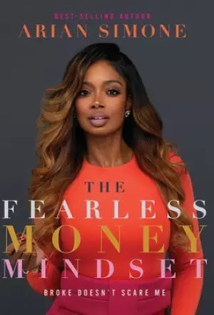 The Fearless Money Mindset: Broke Doesn't Scare Me