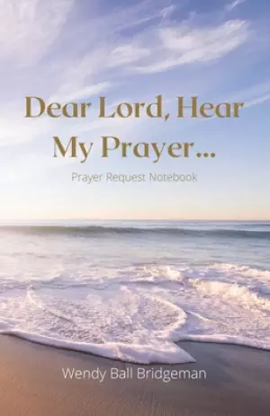 "Dear Lord, Hear My Prayer...": Prayer Request Notebook