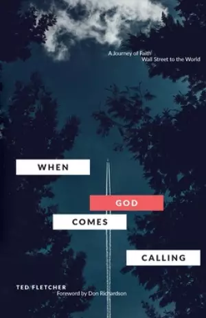 When God Comes Calling (Third Edition): From Wall Street to the World
