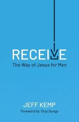Receive: The Way of Jesus for Men