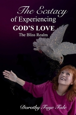 The Ecstasy of Experiencing God's Love: The Bliss Realm