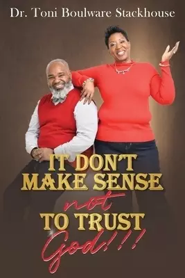 It Don't Make Sense Not To Trust God