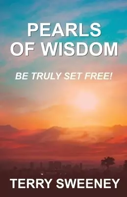 Pearls of Wisdom: Be Truly Set Free