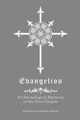 Evangelion: A Chronological Harmony of the Four Gospels