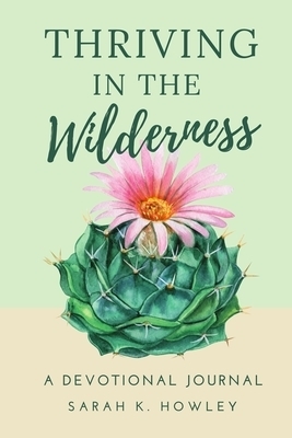 Thriving in the Wilderness: A Devotional Journal