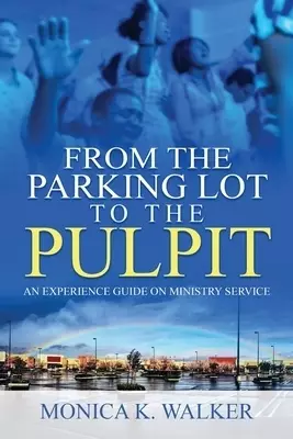 From the Parking Lot to the Pulpit
