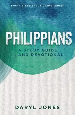 Philippians: A Study Guide and Devotional