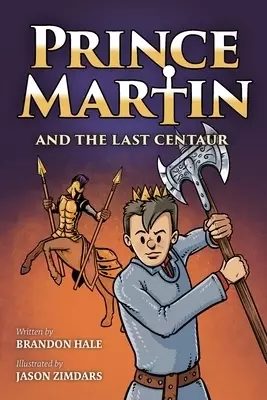 Prince Martin and the Last Centaur: A Tale of Two Brothers, a Courageous Kid, and the Duel for the Desert (Grayscale Art Edition)