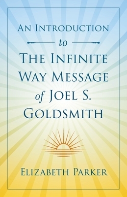 An Introduction to The Infinite Way Message of Joel S. Goldsmith