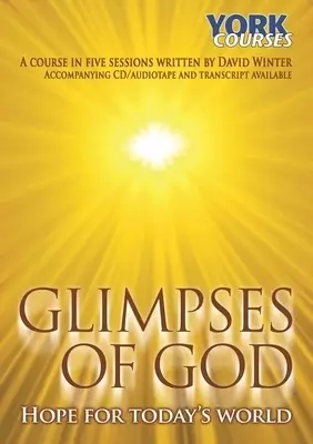 Glimpses of God – Hope for Today`s World – York Courses