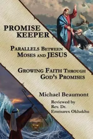 Promise Keeper: Parallels Between Moses and Jesus