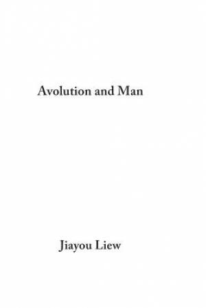 Avolution and Man