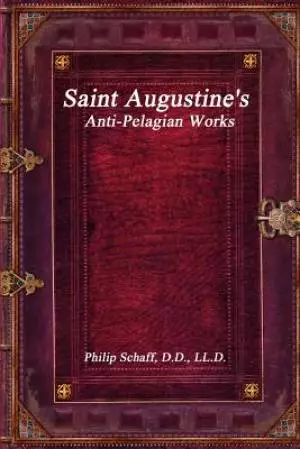 Saint Augustine's Anti-Pelagian Works