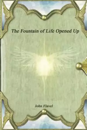 The Fountain of Life Opened Up