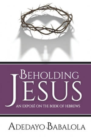 Beholding Jesus: An Expos