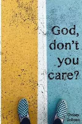 "God, Don't You Care?": Answering the Question You Didn't Know You Asked