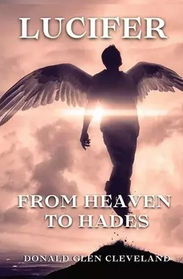 Lucifer: From Heaven To Hades