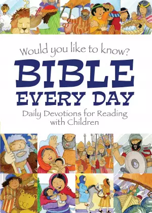Would You Like to Know? Bible Every Day