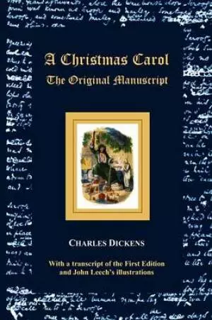 A Christmas Carol - The Original Manuscript - With Original Illustrations