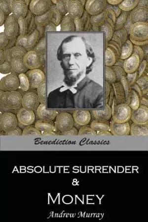 Absolute Surrender & Money: Thoughts for God's Stewards