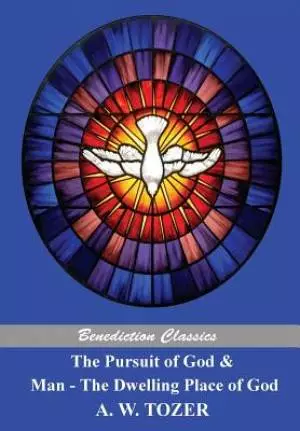 The Pursuit of God and Man - The Dwelling Place of God