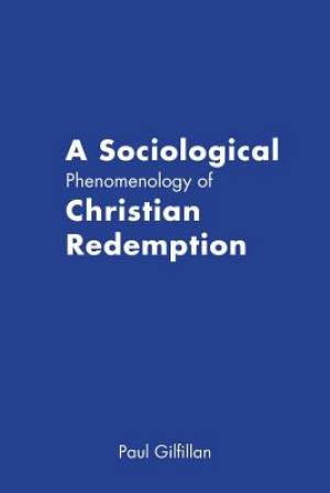 A Sociological Phenomenology of Christian Redemption