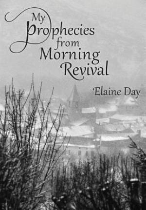 My Prophecies from Morning Revival