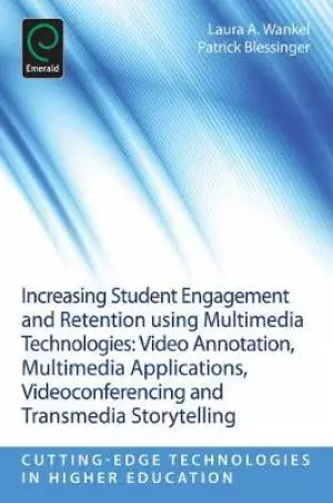 Increasing Student Engagement and Retention Using Multimedia Technologies: Video Annotation, Multimedia Applications, Videoconferencing and Transmedia