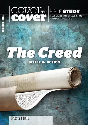 The Creed: Cover to Cover Bible Study